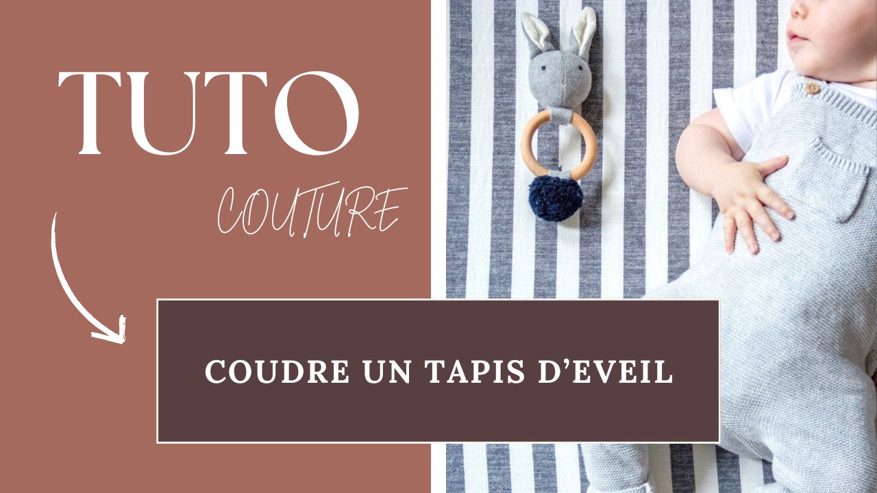 tuto couture en vidéo pour coudre un tapis d'éveil pour bébé